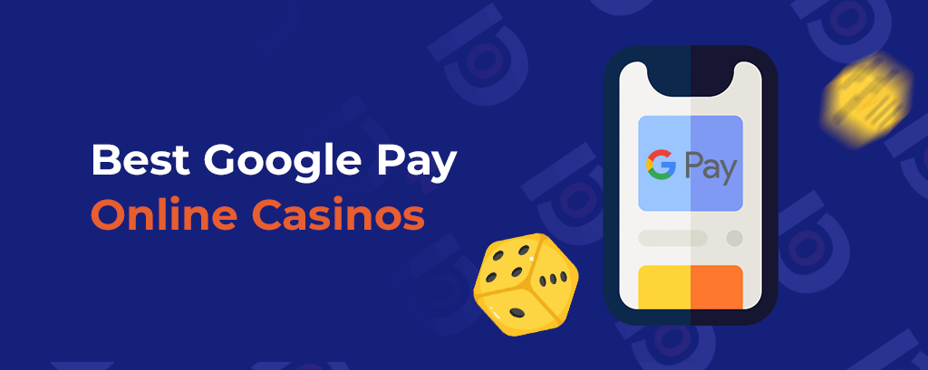 Google Pay Casinos