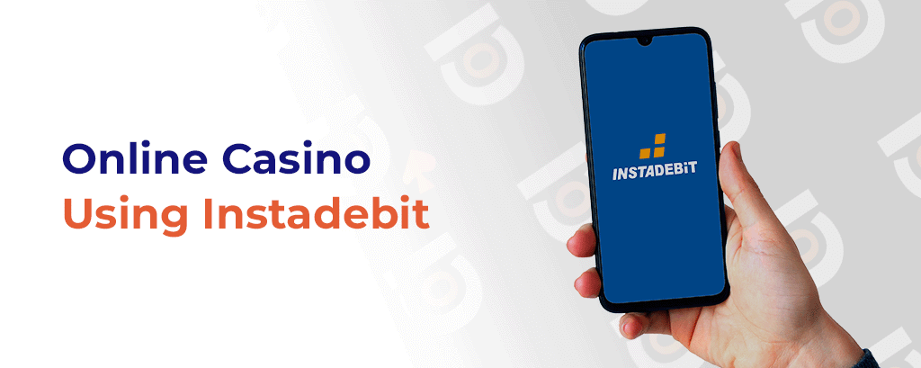 Online Casino that accepts Instadebit